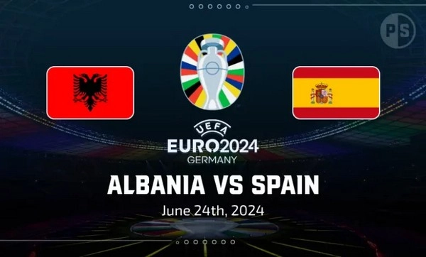 កំណត់អត្តសញ្ញាណ Albania vs Spain 02:00 មិថុនា 25 អឺរ៉ូ 2024