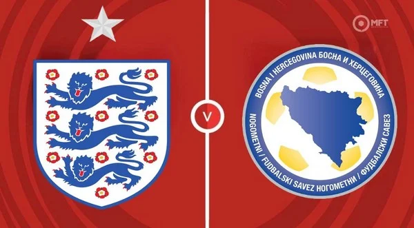 កំណត់អត្តសញ្ញាណ England vs Bosnia-Herzegovina 01:45 June 4 ប្រកួតមិត្តភាព