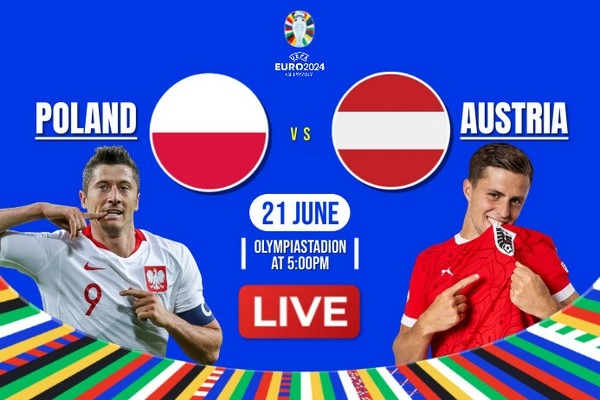 កំណត់អត្តសញ្ញាណ Poland vs Austria 23h00 ថ្ងៃទី ២១ ខែមិថុនា ឆ្នាំ ២០២៤