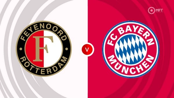 កំណត់អត្តសញ្ញាណ Feyenoord vs Bayern Munich 03h00 23/01 Champions League